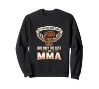 All Men Are Born Equal The Best Do MMA Fighter Sweatshirt