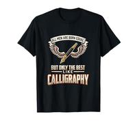All Men are Born Equal The Best Like Calligraphy Artist T-Shirt