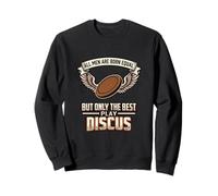 All Men Are Born Equal The Best Play Discus Thrower Sweatshirt