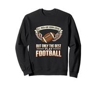 All Men Are Born Equal The Best Play Football Player Sweatshirt