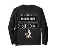 All Men are Created Equal But Only The Top Play Cricket Long Sleeve T-Shirt