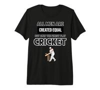 All Men are Created Equal But Only The Top Play Cricket Premium T-Shirt