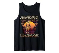 All Men are Created Equal Only The Best Play Golf Eighties Tank Top