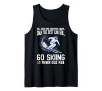 All Men are Created Equal Only the Best Still Go Skiing Tank Top