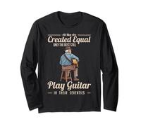 All Men are Created Equal Only The Best Still Play Guitar Long Sleeve T-Shirt