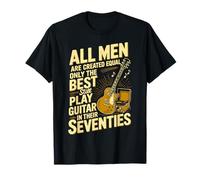All Men are Created Equal Only The Best Still Play Guitar T-Shirt