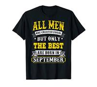 All men are created equal the best are born in September T-Shirt