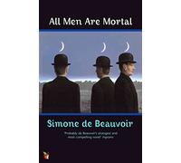 [(All Men are Mortal)] [ By (author) Simone de Beauvoir, Translated by Euan Cameron ] [June, 2003]