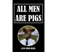 All Men Are Pigs: Joke Notebook 190 Pages Lined - Great Gag Gift (Gag Books Just for Laughs)