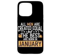 All Men Created Equal But The Best Are Born In January Case for iPhone 15 Pro Max