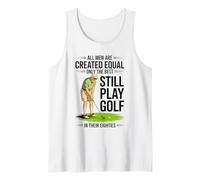 All Men Equal But Best Still Play Golf in Their Eighties Tank Top