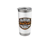 All Men Equal Only The Finest Become Construction Workers Stainless Steel Insulated Tumbler