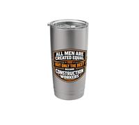 All Men Equal Only The Finest Become Construction Workers Stainless Steel Insulated Tumbler
