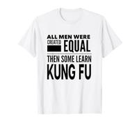 All Men Learn KUNG FU Chinese Martial Arts Statement Student T-Shirt