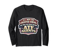 All Men were Created Equal Only The Finest Become ATF Agents Long Sleeve T-Shirt