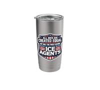 All Men were Created Equal Only The Finest Become ICE Agents Stainless Steel Insulated Tumbler