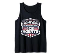 All Men were Created Equal Only The Finest Become ICE Agents Tank Top