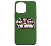 All Men Were Created Equal Only The Finest Become Soldiers Case for iPhone 13 Pro Max