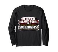 All Men were Created Equal Only The Finest Become Soldiers Long Sleeve T-Shirt