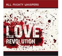 All Mighty Whispers - Love Revolution