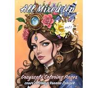 ALL MIXED UP vol.1: Grayscale coloring book
