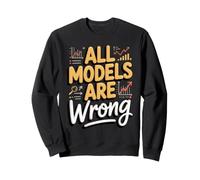 All Models Are Wrong but Some Are Useful Data Analyst Sweatshirt