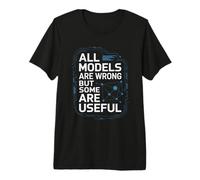 All Models are Wrong but Some are Useful | Funny ML AI Data Premium T-Shirt