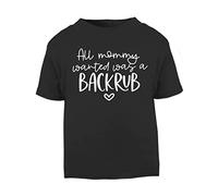 All Mommy Wanted was a Backrub Statement [BBY5] Short Sleeve Cotton Toddler t Shirt, 2-3 Years, Black