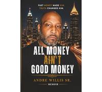 All Money Ain't Good Money: Fast Money Made Him. Truth Changed Him.