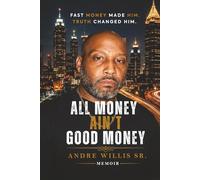 All Money Ain't Good Money: Fast Money Made Him. Truth Changed Him.