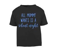 All Mummy Wants is a Silent Night Short Sleeve Cotton Kids t Shirt, 2-3 Years, Black