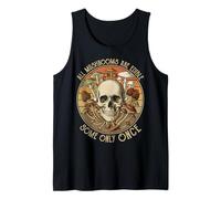 All Mushrooms are Edible Some Only Once Fungi Forager Tank Top