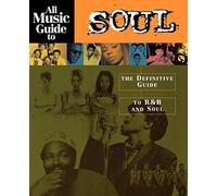 All Music Guide To Soul (All Music Guide Series): The Definitive Guide to R&B and Soul