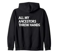 All My Ancestors Threw Hands - Funny Black History Month Zip Hoodie