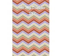 All My Diabetes Shit: Diabetic Glucose Log Journal | Blood Sugar Record Log Book | Type One Diabetes Journal | 6x9 Compact Size | #48