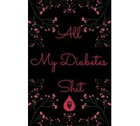 All My Diabetes Shit: Simple and Easy to Use Weekly Blood Sugar Diary for 105 Weeks or 2 Years. Daily Diabetic Glucose Tracker Journal with Notes. ... Journal. glucose Record Book for 24 months