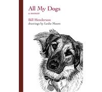 All My Dogs : A Memoir