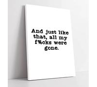 "All My F*Cks Were Gone" Funny Life Quote - Canvas Wall Art Print Picture - 20 inch wide x 30 inch high (Frame Depth 30mm)