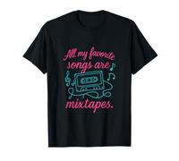 All My Favorite Songs Are Mixtapes 90s Retro Art T-Shirt