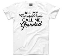 HotScamp All My Favourite People Call Me Grandad - Mens and Youth Unisex T-Shirt - Grandad Grandfather from Grandchildren XL White