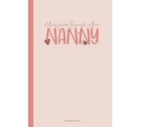 All My Favourite People Call Me Nanny Notebook: 120 Lined Pages