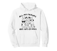 All My Friends Are Cats And Dogs Funny Pet Pullover Hoodie