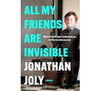 All My Friends Are Invisible: the inspirational childhood memoir