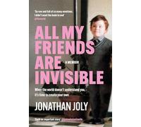 All My Friends Are Invisible: the inspirational childhood memoir
