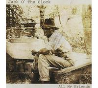 All My Friends By Jack O' The Clock (2013-03-15)