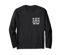All My get up and go has got up and Gone Long Sleeve T-Shirt