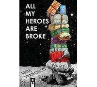All My Heroes are Broke