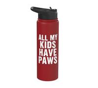 All My Kids Have Paws Funny Pet Quote Stainless Steel Insulated Water Bottle