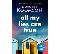 All My Lies Are True: Lies, obsession, murder. Will the truth set anyone free?