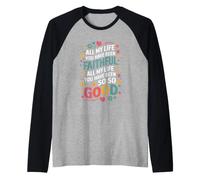 All My Life You Have Been Faithful Raglan Baseball Tee